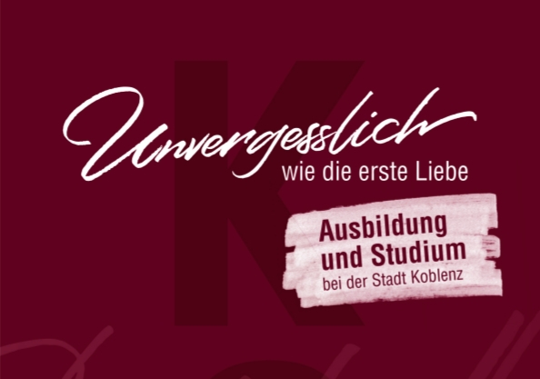 Schriftzug "Unvergesslich wie die erste Liebe" - Ausbildung und Studium bei der Stadt Koblenz