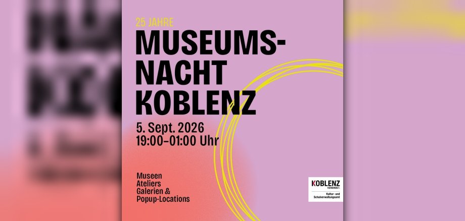 Plakatmotiv Museumsnacht Koblenz, 5. September, 19 bis 1 Uhr Plakatmotiv Museumsnacht Koblenz, 5. September, 19 bis 1 Uhr