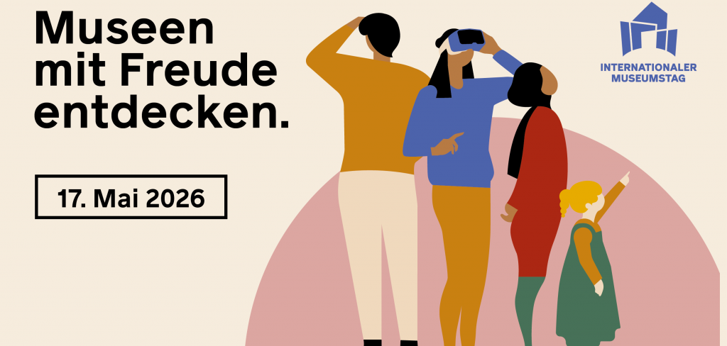 Plakatmotiv: Museen mit Freude entdecken - Internationaler Museumstag - 17. Mai 2026