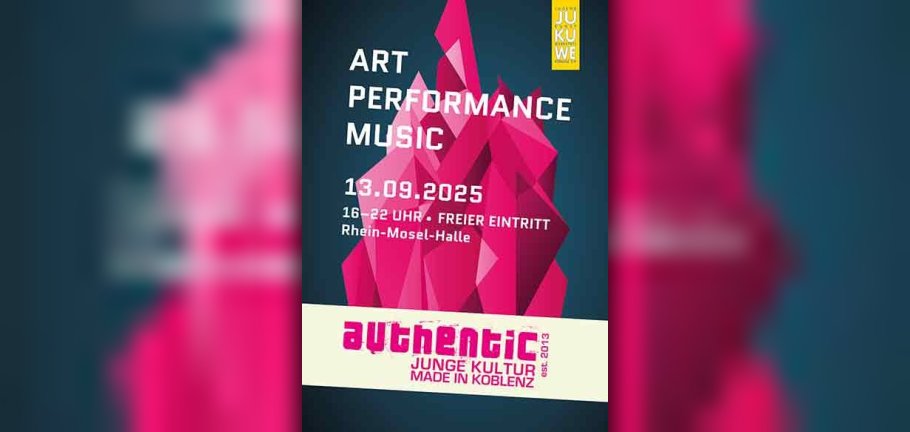 Plakat authentic - junge Kultur made in Koblenz am 13.09.2025, 16 - 22 Uhr, Rhein-Mosel-Halle, Eintritt frei Plakat authentic - junge Kultur made in Koblenz am 13.09.2025, 16 - 22 Uhr, Rhein-Mosel-Halle, Eintritt frei